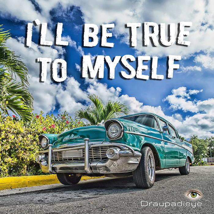 I Will Be True To Myself