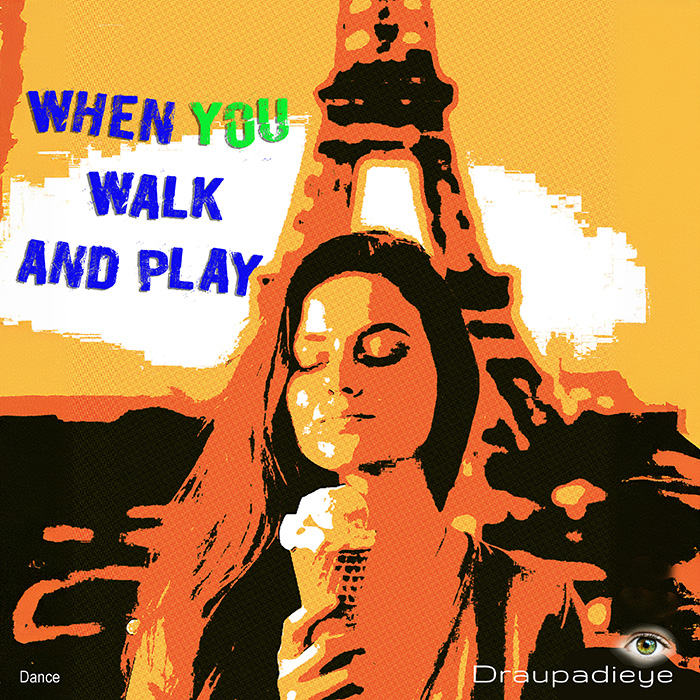 Draupadieye - When You Walk And Play Dance